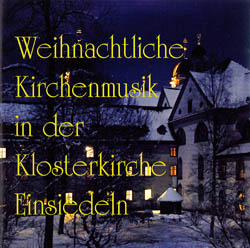 Weihnachtliche Kirchenmusik in der Klosterkirche Einsiedeln